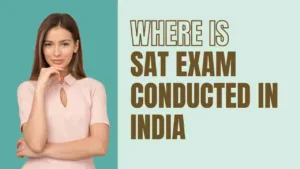 Where is sat exam conducted in India
